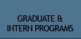 Graduate & Intern Programs